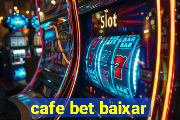 cafe bet baixar